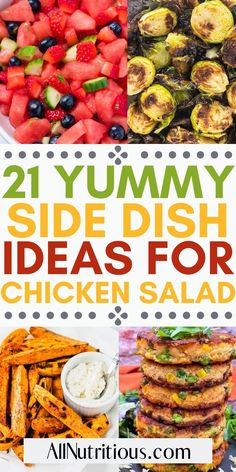 the 21 yummy side dish ideas for chicken salads is featured in this post