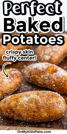 baked potatoes with text overlay that reads perfect baked potatoes crispy skin fluffy centers