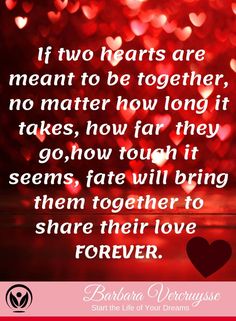 hearts are meant to be together, no matter how long it takes