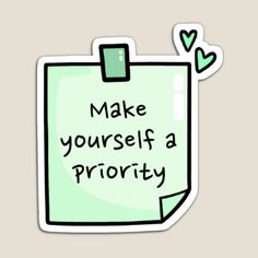 a sticky note with the words make yourself a priority