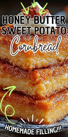 honey butter sweet potato cornbread is stacked on top of each other with the words, homemade filling