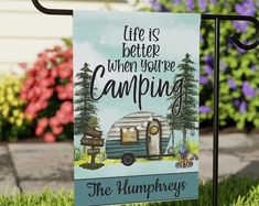 a sign that says life is better when you're camping the humpberries