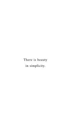 there is beauty in simplicity