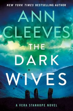 the dark wivess by ann cleevees, with an image of mountains in the