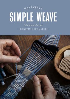 the book is about how to make simple weaves with yarn and scissors, including two hands