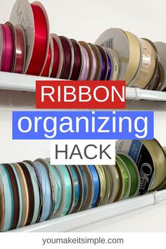 ribbons are organized on shelves with the words ribbon organizing hack in front of them and an image