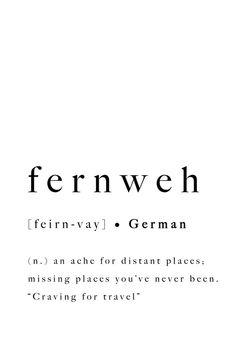 the words fernweh are written in black and white