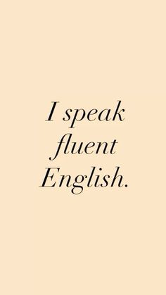 the words i speak, fluent, and english are written in black on a beige background