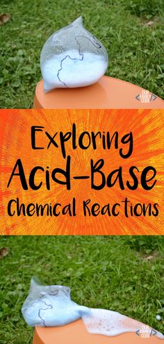 an orange and white sign that says exploring acid base chemical reactions on the grass