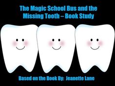 the magic school bus and the missing tooth - book study based on the book by jeanette lane