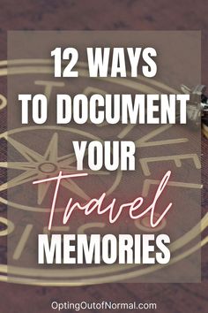 a clock with the words 12 ways to document your travel memories in pink text overlay