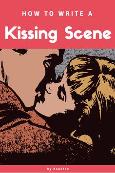 the cover of how to write a kissing scene, with an image of a man and woman