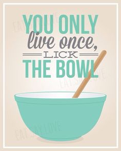 a pink bowl with a stick in it and the words you only live once, lick the bowl