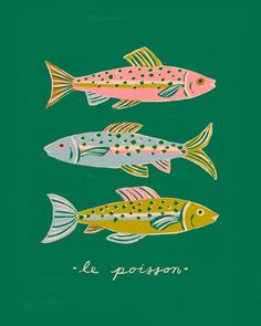 three fish are shown in different colors on a green background with the words le poisson