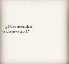 the words are written in black and white on a plain paper sheet that says, nu tu te stressa, daci te substee te fueste te caut??