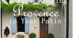 a white house with blue shutters and potted plants on the front porch, text overlay reads 8 ways to bring providence to your patio