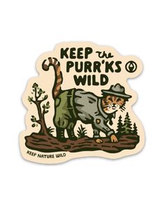 a sticker that says keep the purrks wild