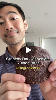 a man holding up a chocolate donut with the caption crunchy dark chocolate quinoa bites ingredient