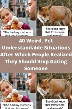 a collage of photos with the caption'40 weird, yet understandable situations after which people related they should stop dating someone