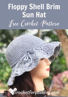 a crochet hat with the text, floppy shell brim sun hat free crochet pattern