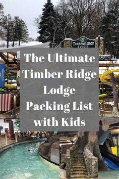 the ultimate timber ridge lodge packing list with kids