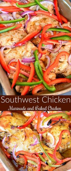 southwest chicken marinade and baked chicken in a casserole dish with bell peppers