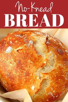 a loaf of bread sitting in a basket with the words, no - knead bread