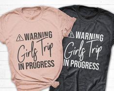 Warning Girl Trip Shirt Girl Trip In Progress Tee Matching | Etsy Girls Roadtrip, Sister Trip, Girls Weekend Shirts, Girl Trip, Girls Trip Shirts, Girls Vacation, Cute Shirt Designs, Cruise Shirt, Shirt Girl