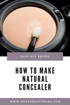 How To Make Homemade Concealer, Diy Makeup Products At Home, Homemade Concealer Diy, How To Make Make Up At Home, How To Make Your Own Concealer, How To Make Concealer At Home, How To Make Foundation At Home, Diy Concealer Recipe, How To Make Makeup