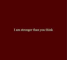 a red background with the words i am stronger than you think