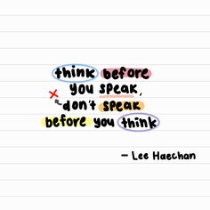 a piece of lined paper with the words think before you speak, don't speak before you think