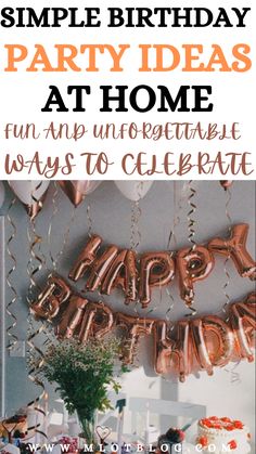 Simple birthday party at home. fun and unforgettable ways to celebrate.