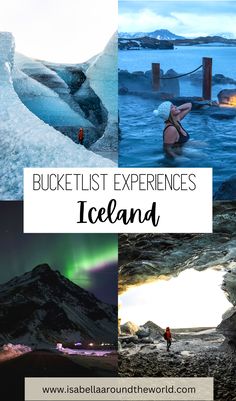 an ice cave with the words bucketlist experiences iceland on it and photos of people swimming