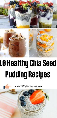 10 Healthy Chia Seed Pudding Recipes ideas to create with various fruits and tastes, oh so healthy and easy to make for a dessert. Healthy Chia Seed Pudding, Chia Seed Pudding Recipes, Overnight Chia Seed Pudding, I Lost 100 Pounds, What Is Healthy Food