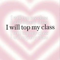 a heart with the words i will top my class and i will top my class