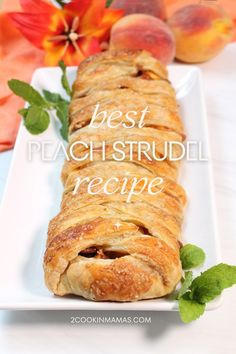 the best peach strudel recipe is made with fresh peaches