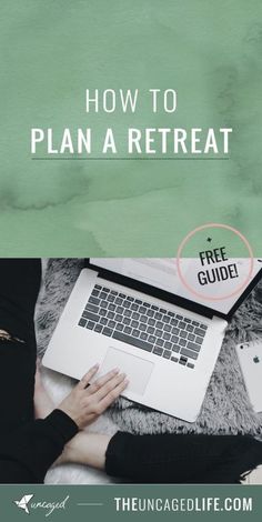 a woman using her laptop with text overlay how to plan a retreat