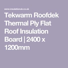 therma ply flat roof insulation board 240 x 120mm