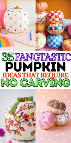 pumpkins and other decorative items with text overlay that reads 35 fantastic pumpkin ideas that require no carving