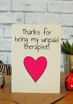 a card that says thanks for being my uppaid therapist with a zebra next to it