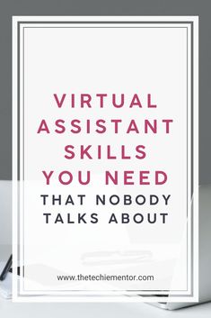 a laptop computer sitting on top of a desk with the words virtual assistant skills you need that nobody talks about