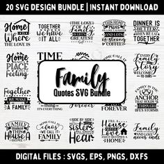 family quotes svg bundle with the words, time to design and instant files available