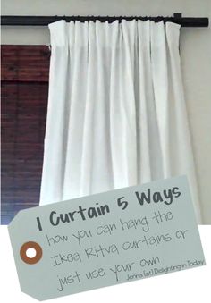 a sign that says i curtain 5 ways how you can hang the ikea riva curtains or just use your own