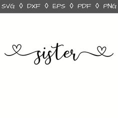 the word sister written in cursive writing on a white background with black ink