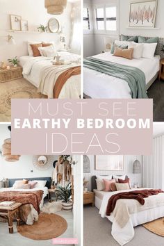 three pictures with the words must see earthy bedroom ideas