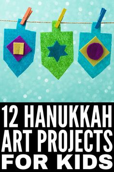 the 12 hanukkah art projects for kids to make with their own hands