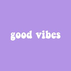 the words good vibes written in white on a purple background