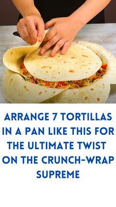 a person cutting up a tortilla on top of a wooden table with text overlay reading arrange 7 tortillas in a pan like this for the ultimate twist on the crunch - wrap