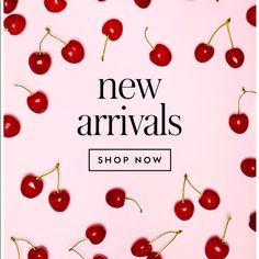 a pink background with cherries and the words new arrivals shop now