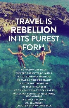 two people floating in the ocean with text that reads travel is rebelliouson in its purest form